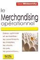 Le merchandising op&eacute;rationnel : G&eacute;rer, optimiser et rentabiliser