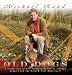 Old Dogs -- A Collection of New Interpretations of Vintage Songs From the Rock and Soul Repertoire