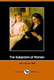 The Subjection of Women: John Stuart Mill