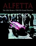 Alfetta: The Alfa Romeo 158 & 159 Grand Prix Car (Autoclassics)