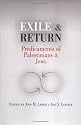 Exile and Return: Predicaments of Palestinians and Jews