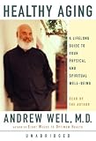 Healthy Aging: A Lifelong Guide to Your Physical and Spiritual Well-Being