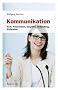 Kommunikation: Rede, Pr�sentation, Gespr�ch, Verhandlung, Moderation