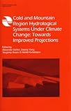 Cold and mountain region hydrological systems under climate change : towards improved projections