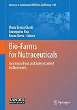 Bio-Farms for Nutraceuticals: Functional Food and Safety Control by Biosensors (Advances in Experimental Medicine and Biology)