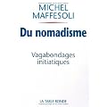 Du nomadisme : Vagabondages initiatiques