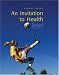 Book An Invitation to Health, Brief Edition (with Profile Plus 2006, and Health Almanac, Health, Fitness, and Wellness Internet Trifold, and InfoTrac )