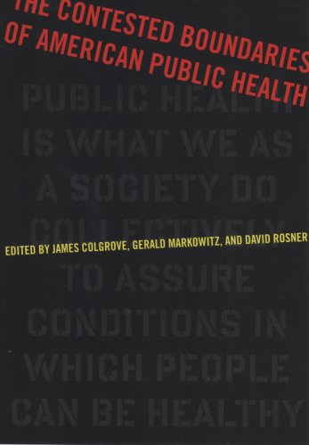 The Contested Boundaries of American Public Health (Critical Issues in Health and Medicine) (Critical Issues in Health and Medicine)