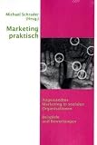 Produkt-Bild: Marketing praktisch: Angewandtes Marketing in sozialen Organisationen