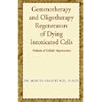 Gemmotherapy and Oligotherapy Regenerators of Dying Intoxicated Cells by  Marcus Greaves