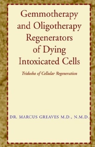 Gemmotherapy and Oligotherapy Regenerators of Dying Intoxicated Cells