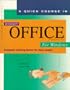 A Quick Course in Microsoft Office Version 4.3 for Windows: Computer Training Books for Busy People (Quick Course Books)