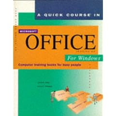 A Quick Course in Microsoft Office Version 4.3 for Windows: Computer Training Books for Busy People (Quick course books)