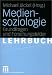 Mediensoziologie: Grundfragen und Forschungsfelder bei Bücher zum Namen: 41S30PNVW1L._SL75_