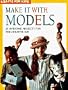 Krafts for Kids: Make It With Models