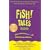 Fish! Tales: Real-life Stories to Help You Transform Your Workplace and Your Life