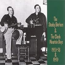 Stanley Brothers & The Clinch Mountain Boys 1953-59