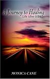 A Journey to Healing: Life After SIDs Monica Cane