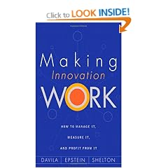 Making Innovation Work: How to Manage it, Measure it, and Profit from it