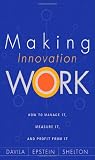Making Innovation Work: How to Manage It, Measure It, and Profit from It