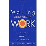 Making Innovation Work: How to Manage It, Measure It, and Profit from It ~ Marc J. Epstein