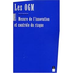 Les OGM : Mesure de l'innovation et contr�le du risque
