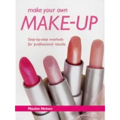 Make Your Own Make-up: Step-by-step Methods for Professional Results