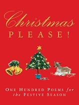 Christmas Please!: 100 Poems on the Festive Season