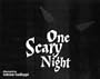 One Scary Night