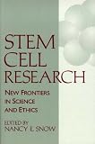 Stem Cell Research: New Frontiers in Science and Ethics