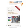 iPhoto 11: iLife 11 von Apple f�r engagierte Digitalfotografen, mit Informationen zu iDVD, MobileMe und iWeb
