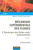 Mécanique expérimentale des fluides : Tome 2, Dynamique des fluides réels, turbomachines