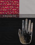 Art Beyond the West: The Arts of Africa, India and Southeast Asia, China, Japan and Korea, the Pacific and the Americas