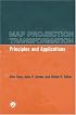 MAP PROJECTION TRANSFORMATION: Principles and Applications