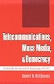 Telecommunications, Mass Media, and Democracy: The Battle for the Control of U.S. Broadcasting, 1928-1935 