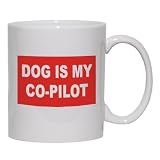 DOG IS MY CO-PILOT Mug for Coffee / Hot Beverage (choice of sizes and colors)