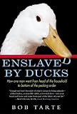 Enslaved by Ducks