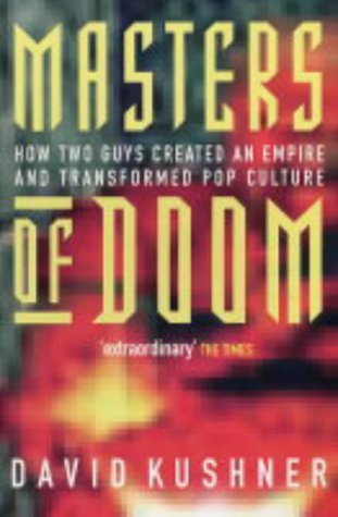 Masters of Doom: How Two Guys Created an Empire and Transformed Pop Culture