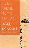 Some Write To The Future : Essays On Contemporary Latin  American Fiction