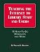 Search : Teaching the Internet to Library Staff and Users: 10 Ready-To-Go Workshops That Work (Neal-Schuman Netguide Series)