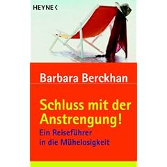 Schluss mit der Anstrengung! Ein Reisef�hrer in die M�helosigkeit