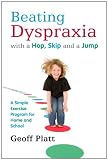 Beating Dyspraxia with a Hop, Skip and a Jump: A Simple Exercise Program for Home and School