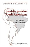 Understanding Spanish-Speaking South Americans: Bridging Hemispheres (Interact Series)