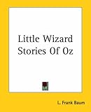 Little Wizard Stories of Oz (Books of Wonder)