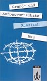 Grund- und Aufbauwortschatz Russisch. (Lernmaterialien)