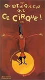 Qu'est-ce que c'est que ce cirque!