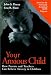 Your Anxious Child: How Parents and Teachers Can Relieve Anxiety in Children