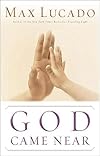God Came Near (Lucado, Max)