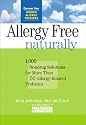 Allergy-Free Naturally: 1,000 Nondrug Solutions for More Than 50 Allergy-Related Problems