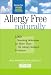 Book Allergy-Free Naturally: 1,000 Nondrug Solutions for More Than 50 Allergy-Related Problems